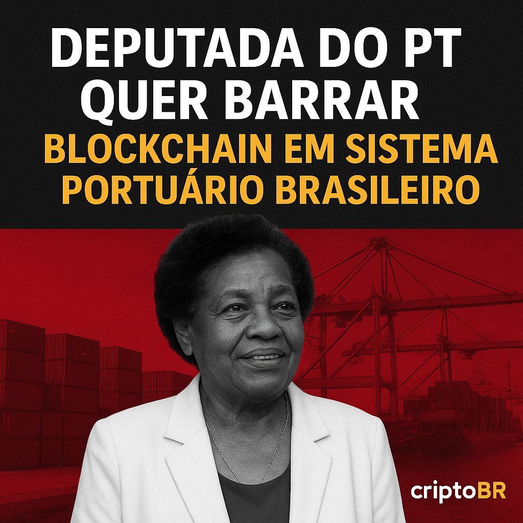 💥 Deputada do PT quer barrar blockchain em sistema portuário brasileiro