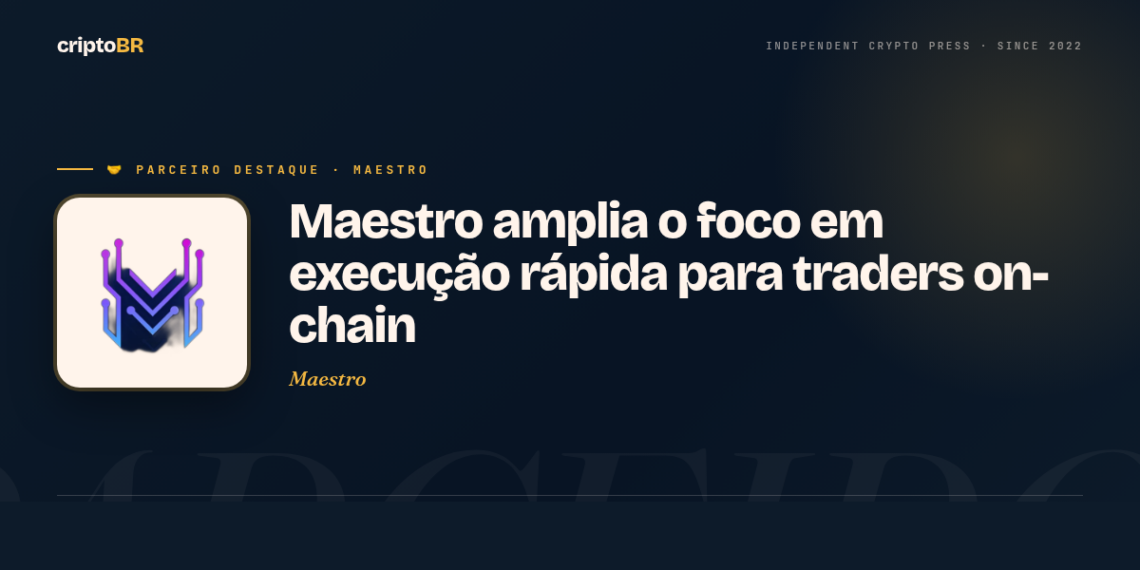 Maestro — Maestro amplia o foco em execução rápida para traders on-chain
