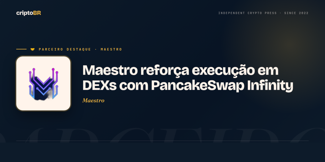 Maestro — Maestro reforça execução em DEXs com PancakeSwap Infinity