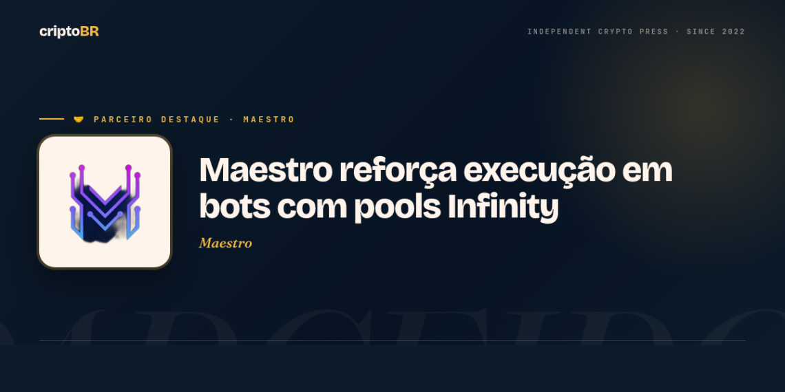 Maestro — Maestro reforça execução em bots com pools Infinity