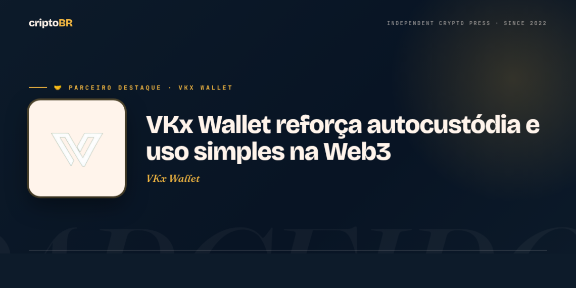 VKx Wallet — VKx Wallet reforça autocustódia e uso simples na Web3